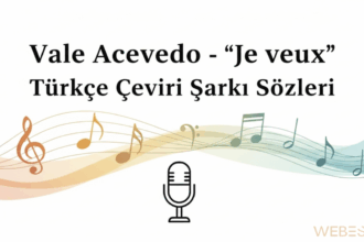 Vale Acevedo - "Je veux" Türkçe Çeviri ve Şarkı Sözleri Anlamı