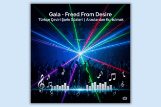Gala - Freed From Desire Türkçe Çeviri Şarkı Sözleri ve Anlamı