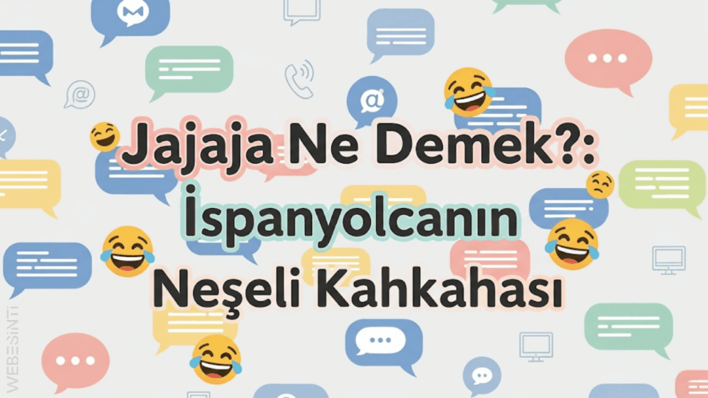 jajaja Ne Demek? - Samimi Bir Kahkaha İfadesi