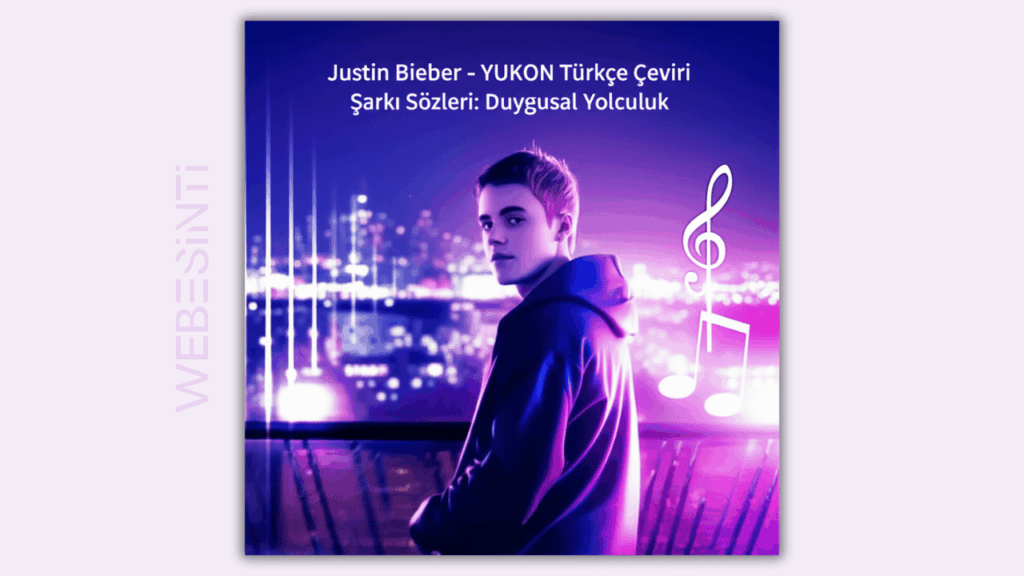Justin Bieber - YUKON Türkçe Çeviri Şarkı Sözleri