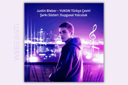 Justin Bieber - YUKON Türkçe Çeviri Şarkı Sözleri