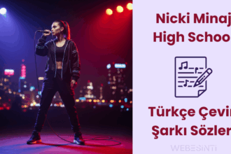Nicki Minaj – High School Türkçe Çeviri Şarkı Sözleri Üzerine Derinlemesine Bir Analiz