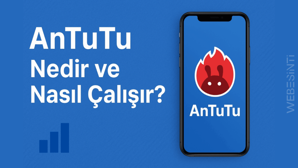 AnTuTu: Akıllı Telefon Performansının Gerçek Ölçütü