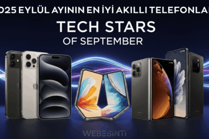 2025 Eylül Ayının En İyi Akıllı Telefonları