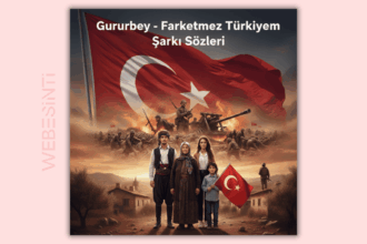 Gururbey - Farketmez Türkiyem Şarkı Sözleri: Vatan Sevgisinin Gücü