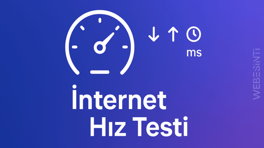 İnternet Hız Testi Yap
