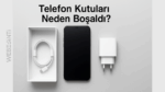 Neden Artık Akıllı Telefon Kutularında Şarj Cihazı Yok?