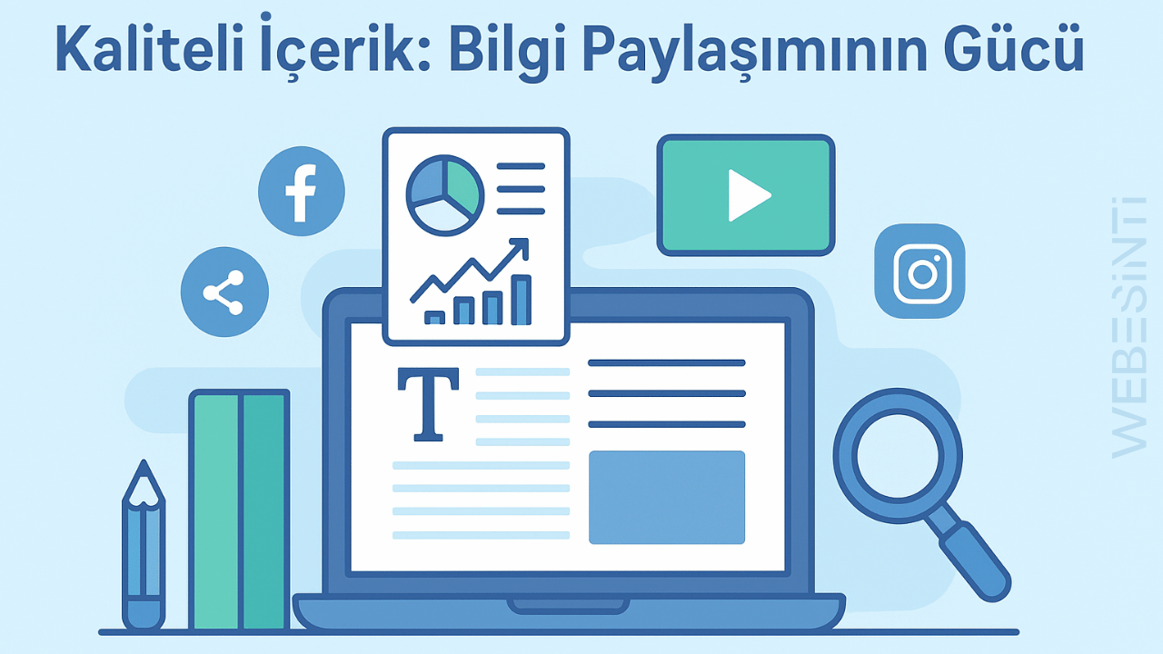 Kaliteli İçerik: Bilgi Paylaşımının Gücü
