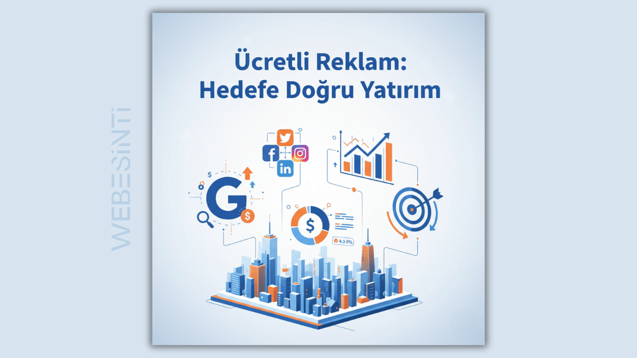 Ücretli Reklam: Hedefe Doğru Yatırım