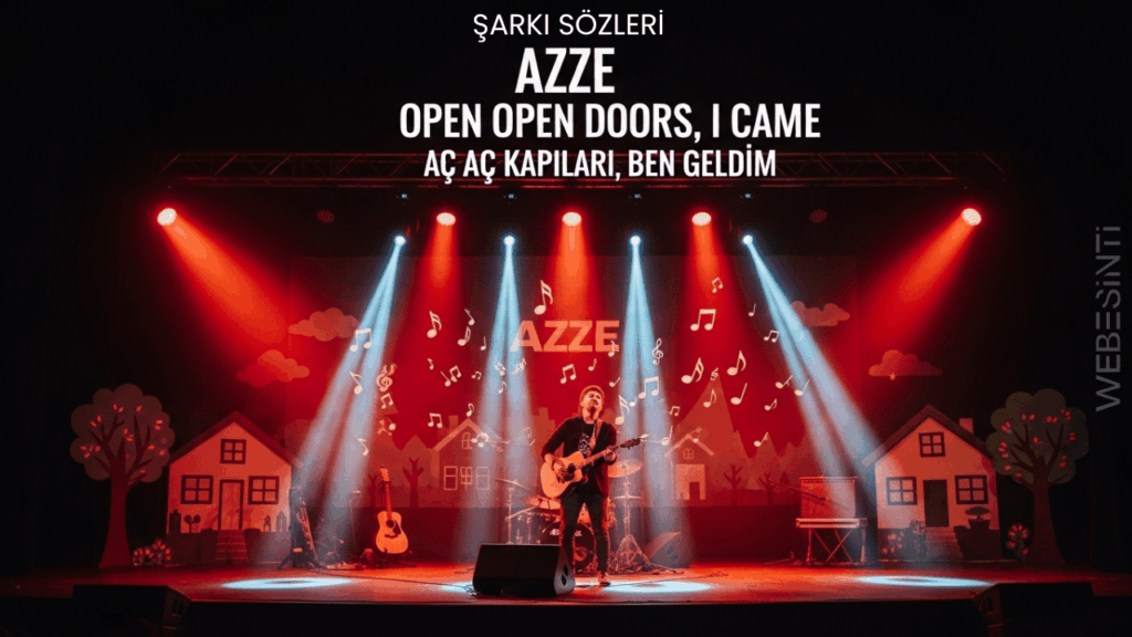 Azze - Aç Aç Kapıları Ben Geldim Şarkı Sözleri: Eğlenceli Bir Ziyaretin Ritmi
