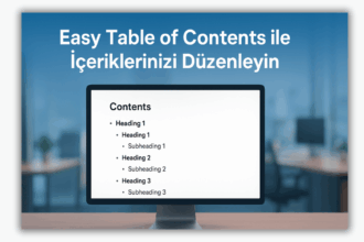 Easy Table of Contents ile Kolayca İçindekiler Tablosu Oluşturun