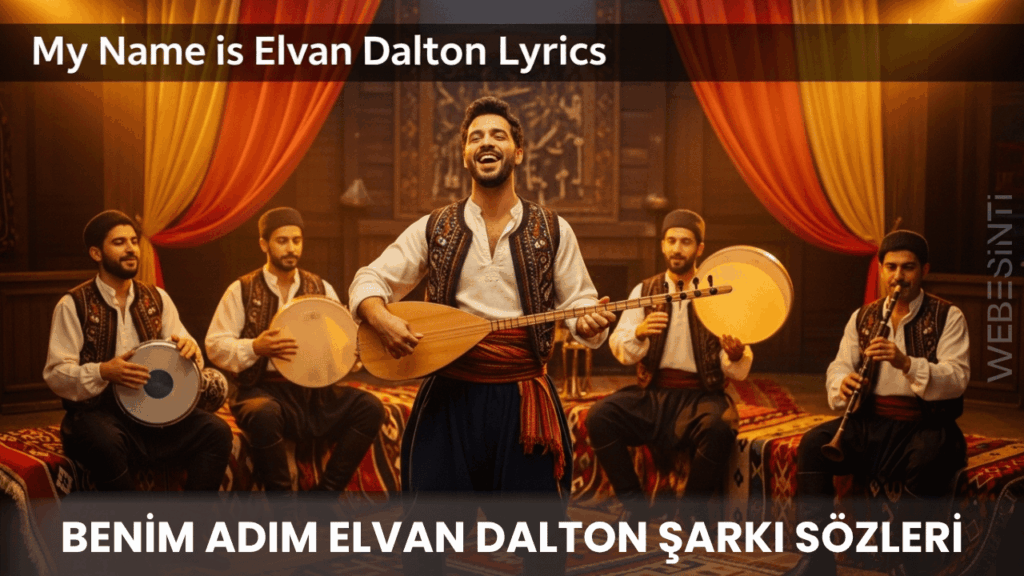 Elvan Dalton – Benim Adım Elvan Dalton Şarkı Sözleri: Anadolu Mizahı ve Ritmi Bir Arada