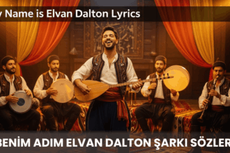 Elvan Dalton – Benim Adım Elvan Dalton Şarkı Sözleri: Anadolu Mizahı ve Ritmi Bir Arada