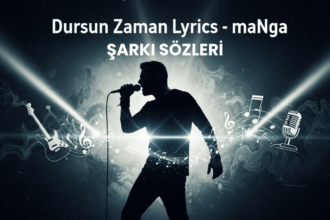 maNga - Dursun Zaman Şarkı Sözleri: Zamanı Durdurmak İsteyen Bir Aşkın Hikayesi