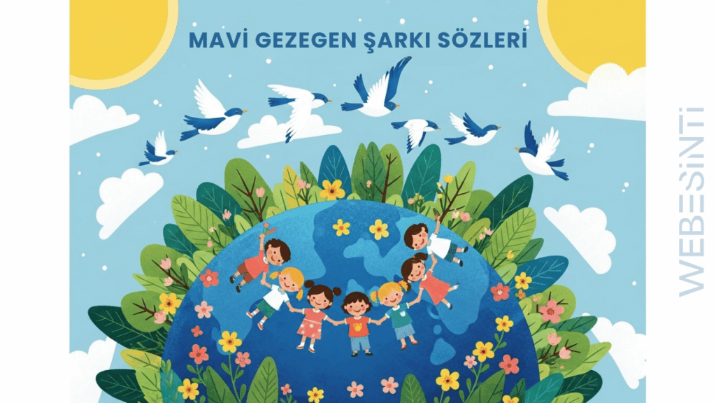 Mavi Gezegen Şarkı Sözleri - Çocuklara Doğayı ve Dünyayı Sevdiren Anlam Dolu Bir Şarkı