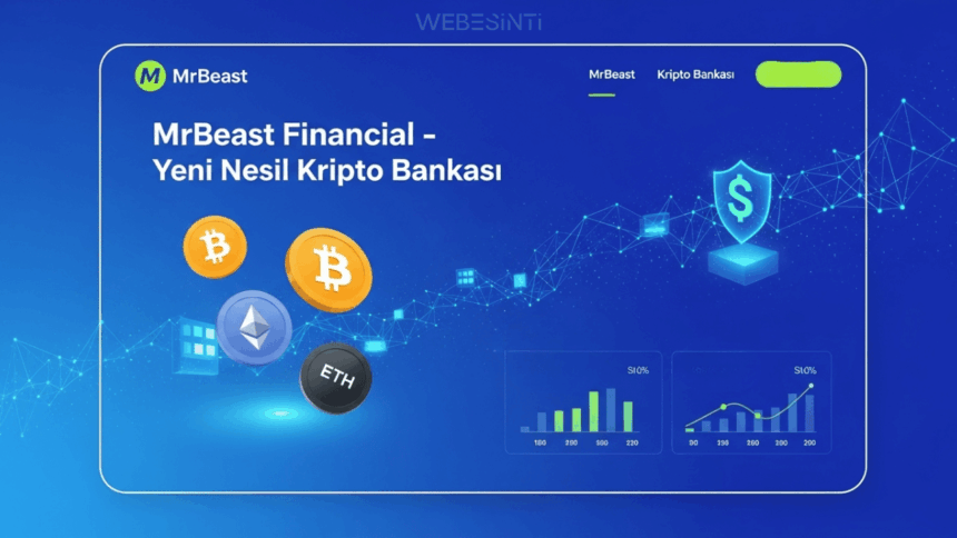MrBeast Kendi Kripto Bankasını Kurmaya Hazırlanıyor!