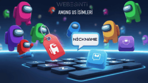 Among Us İsimleri: Lobiye Damganızı Vuracak En İyi Nick Önerileri