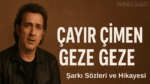 Kıraç – “Çayır Çimen Geze Geze” Şarkı Sözleri ve Hikayesi