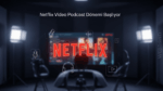 Netflix, Kendi Video Podcast İçeriklerini Üretmeye Hazırlanıyor