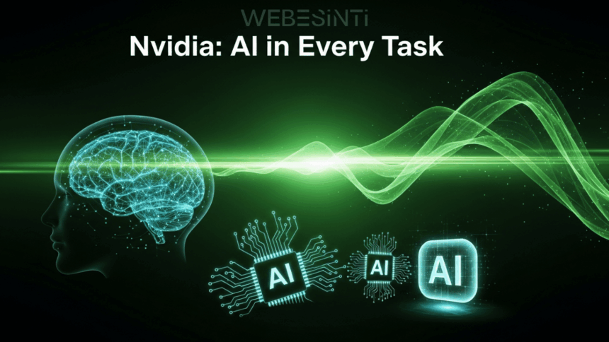 Nvidia CEO’su Çalışanlara Talimat Verdi: “Yapay Zekâyı Mümkün Olan Her Görevde Kullanın”