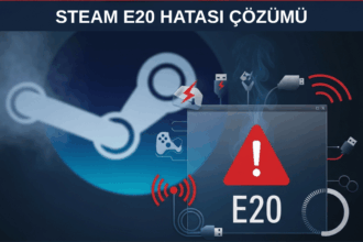 Steam E20 Hatası – Adım Adım Çözüm Rehberi