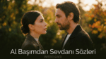 “Al Başımdan Sevdanı Sözleri: Taşacak Bu Deniz” Şarkısının Duygusal Arka Planı