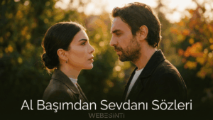 “Al Başımdan Sevdanı Sözleri: Taşacak Bu Deniz” Şarkısının Duygusal Arka Planı