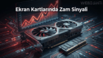 AMD ve NVIDIA, 2026’da Ekran Kartı Fiyatlarını Artırabilir
