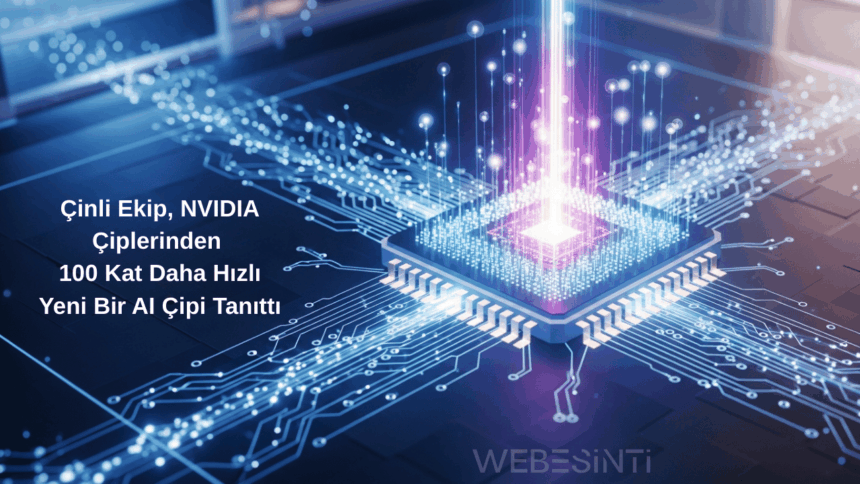 Çinli Ekip, NVIDIA Çiplerinden 100 Kat Daha Hızlı Yeni Bir AI Çipi Tanıttı