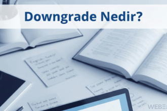 Downgrade Ne Demek? - Anlamı, Kullanımı ve Etkisi