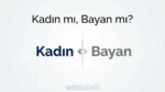 Kadınlara Neden “Bayan” Denmez?