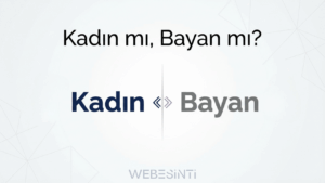 Kadınlara Neden “Bayan” Denmez?