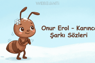 Onur Erol - Karınca Şarkı Sözleri: Çocukluğun Sıcacık Hatırası