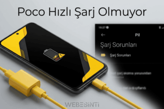 Poco Hızlı Şarj Olmuyor - Nedenleri ve Çözümleri