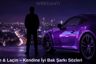 Şam & Laçin – Kendine İyi Bak Şarkı Sözleri Ne Anlatıyor? Duygusal Bir Kopuşun Hikâyesi