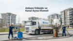 ANKARA VİDANJÖR, KANAL AÇMA VE GİDER AÇMA HİZMETLERİ