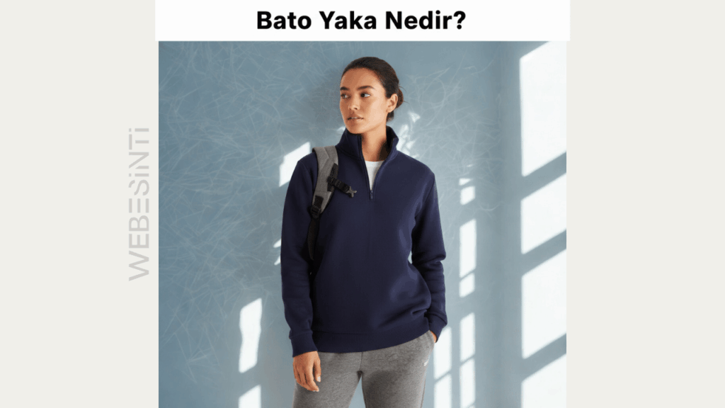 Bato Yaka Nedir? Moda ve Giyim Terminolojisinde Anlamı