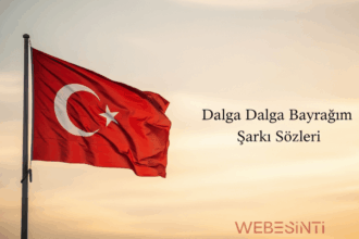 Dalga Dalga Bayrağım Şarkı Sözleri ve Taşıdığı Derin Anlam