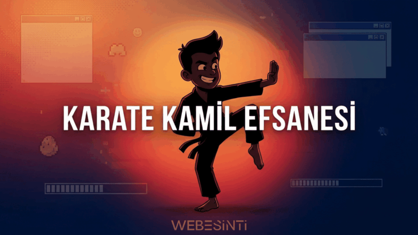 Karate Kamil: Dijital Kültürden Dövüş Sporlarına Uzanan Bir İsim