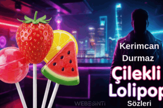 Kerimcan Durmaz – Çilekli Lolipop Şarkı Sözleri İncelemesi