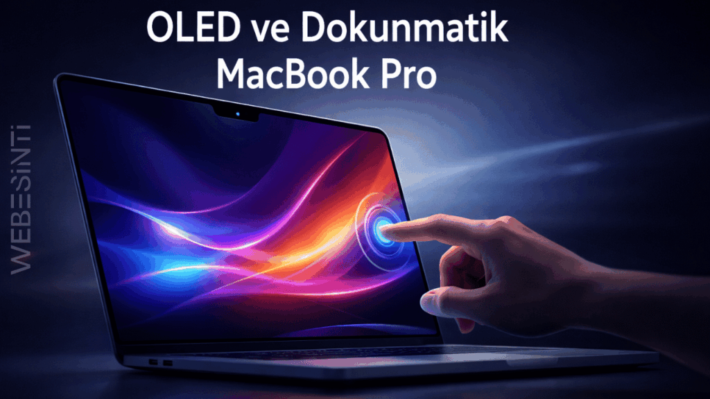 MacBook Pro İlk Kez OLED Ekran ve Dokunmatik Özellik ile Geliyor