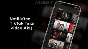 Netflix, 2026’da TikTok Benzeri Dikey Kısa Video Akışını Hayata Geçirecek