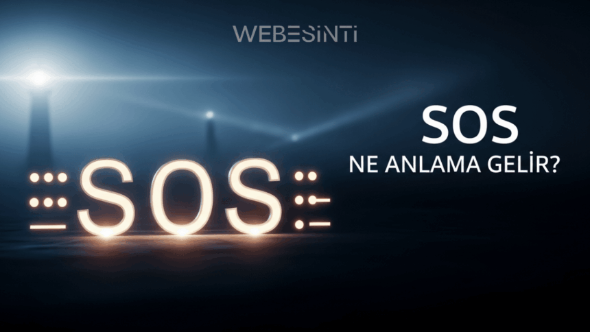 SOS Nedir? Tarihi, Kullanımı ve Evrensel Yardım Sinyali