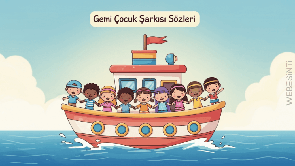 Gemi Çocuk Şarkısı Sözleri Neyi Anlatıyor?