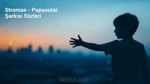 Stromae – Papaoutai Şarkısı Sözleri: Türkçe Çeviri, Dili ve Anlam Hikâyesi