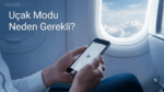 Uçak Modu Nedir, Uçuş Sırasında Neden Açılması İstenir?