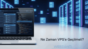 VPS Sunucuya Geçiş Ne Zaman Gerekir? Web Siteleri İçin Kritik İşaretler