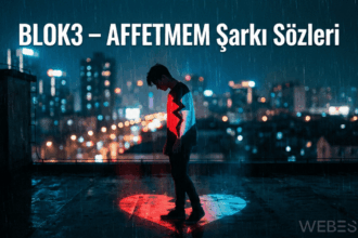 BLOK3 - AFFETMEM Şarkı Sözleri | Duygusal Rap Parçasının Anlamı ve Sözleri
