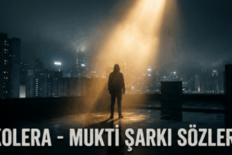 Kolera - Mukti Şarkı Sözleri: Aşk, Mücadele ve İçsel Yolculuğun Güçlü Anlatımı