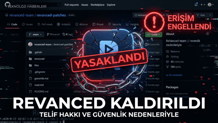 ReVanced GitHub’dan Kaldırıldı: DMCA Şikayeti Sonrası Süreç Nasıl İşleyecek?